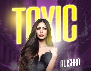 Alishka. «Toxic»